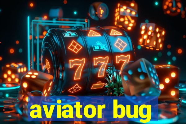 aviator bug